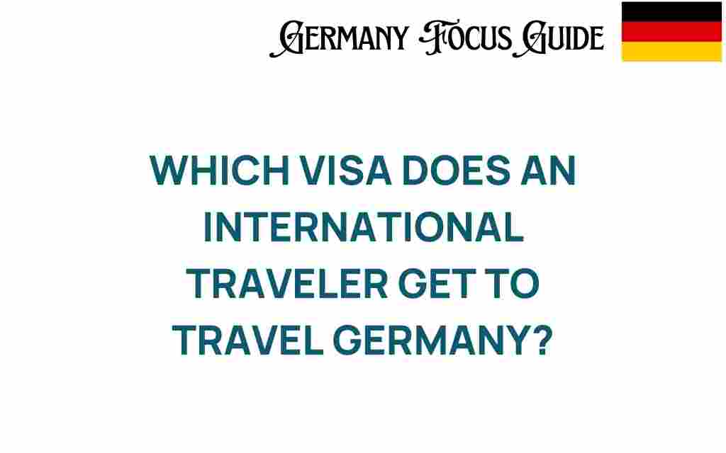 which-visa-international-traveler-germany