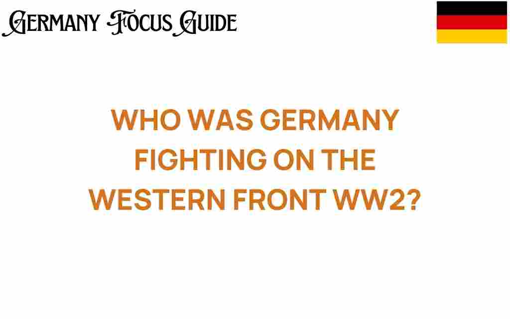 who-was-germany-fighting-western-front-ww2