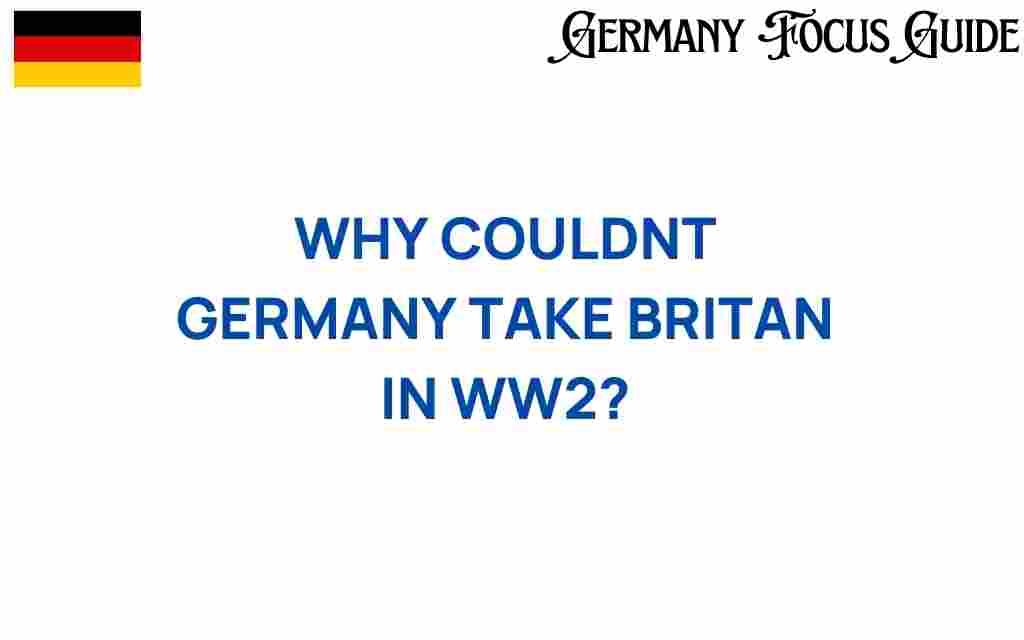 germany-couldnt-conquer-britain-wwii