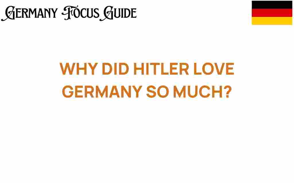 hitler-love-germany-complex-legacy
