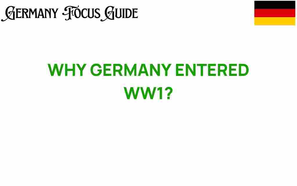 why-germany-entered-ww1