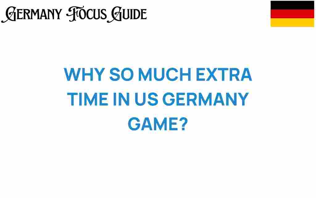 us-germany-game-extra-time