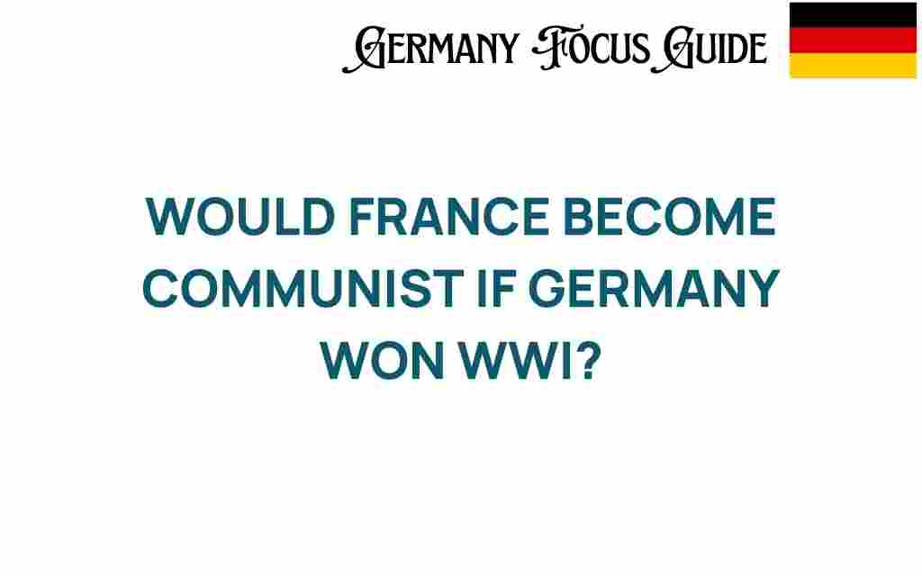 would-france-embrace-communism-if-germany-won-wwi